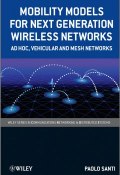 Mobility Models for Next Generation Wireless Networks. Ad Hoc, Vehicular and Mesh Networks ()