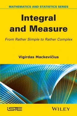 Книга "Integral and Measure. From Rather Simple to Rather Complex" – 