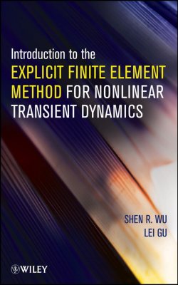 Книга "Introduction to the Explicit Finite Element Method for Nonlinear Transient Dynamics" – 