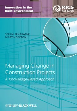 Книга "Managing Change in Construction Projects. A Knowledge-Based Approach" – 