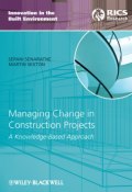 Managing Change in Construction Projects. A Knowledge-Based Approach ()