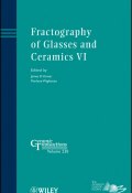 Fractography of Glasses and Ceramics VI ()