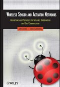 Wireless Sensor and Actuator Networks. Algorithms and Protocols for Scalable Coordination and Data Communication ()