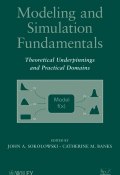 Modeling and Simulation Fundamentals. Theoretical Underpinnings and Practical Domains ()