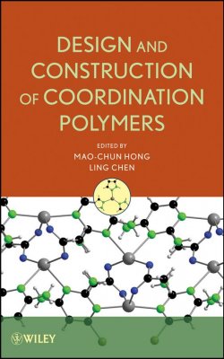 Книга "Design and Construction of Coordination Polymers" – 