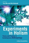 Experiments in Holism. Theory and Practice in Contemporary Anthropology ()