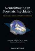 Neuroimaging in Forensic Psychiatry. From the Clinic to the Courtroom ()