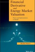 Financial Derivative and Energy Market Valuation. Theory and Implementation in MATLAB ()