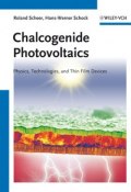 Chalcogenide Photovoltaics. Physics, Technologies, and Thin Film Devices ()