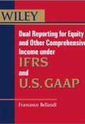 Dual Reporting for Equity and Other Comprehensive Income under IFRSs and U.S. GAAP ()