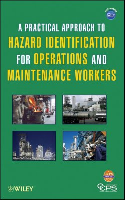 Книга "A Practical Approach to Hazard Identification for Operations and Maintenance Workers" – 