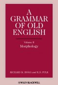 A Grammar of Old English, Volume 2. Morphology ()