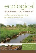 Ecological Engineering Design. Restoring and Conserving Ecosystem Services ()