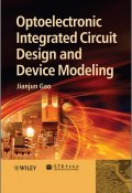 Optoelectronic Integrated Circuit Design and Device Modeling ()