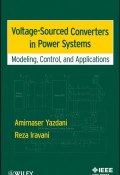 Voltage-Sourced Converters in Power Systems. Modeling, Control, and Applications ()