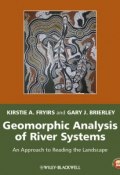 Geomorphic Analysis of River Systems. An Approach to Reading the Landscape ()