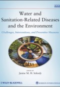 Water and Sanitation Related Diseases and the Environment. Challenges, Interventions and Preventive Measures ()