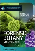 Forensic Botany. A Practical Guide ()