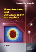 Nanostructured and Subwavelength Waveguides. Fundamentals and Applications ()