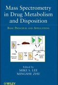 Mass Spectrometry in Drug Metabolism and Disposition. Basic Principles and Applications ()