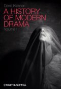 A History of Modern Drama, Volume I ()