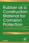 Rubber as a Construction Material for Corrosion Protection. A Comprehensive Guide for Process Equipment Designers ()