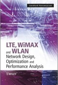 LTE, WiMAX and WLAN Network Design, Optimization and Performance Analysis ()