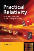 Practical Relativity. From First Principles to the Theory of Gravity ()