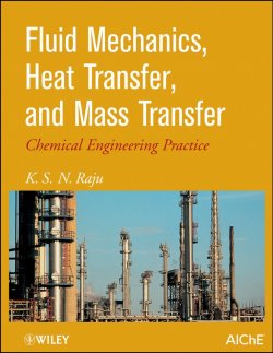Книга "Fluid Mechanics, Heat Transfer, and Mass Transfer. Chemical Engineering Practice" – 