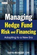 Managing Hedge Fund Risk and Financing. Adapting to a New Era ()