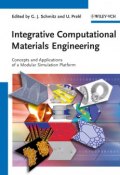 Integrative Computational Materials Engineering. Concepts and Applications of a Modular Simulation Platform ()