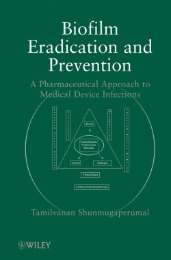 Книга "Biofilm Eradication and Prevention. A Pharmaceutical Approach to Medical Device Infections" – 