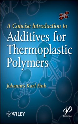 Книга "A Concise Introduction to Additives for Thermoplastic Polymers" – 