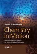 Chemistry in Motion. Reaction-Diffusion Systems for Micro- and Nanotechnology ()