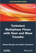 Turbulent Multiphase Flows with Heat and Mass Transfer ()