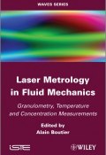 Laser Metrology in Fluid Mechanics. Granulometry, Temperature and Concentration Measurements ()