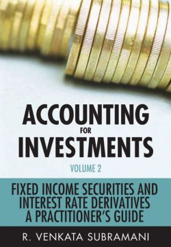 Книга "Accounting for Investments, Fixed Income Securities and Interest Rate Derivatives. A Practitioners Handbook" – 