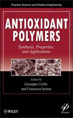 Книга "Antioxidant Polymers. Synthesis, Properties, and Applications" – 