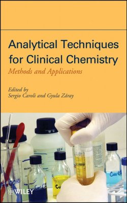 Книга "Analytical Techniques for Clinical Chemistry. Methods and Applications" – 