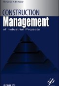Construction Management for Industrial Projects. A Modular Guide for Project Managers ()