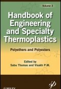 Handbook of Engineering and Specialty Thermoplastics, Volume 3. Polyethers and Polyesters ()
