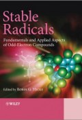 Stable Radicals. Fundamentals and Applied Aspects of Odd-Electron Compounds ()