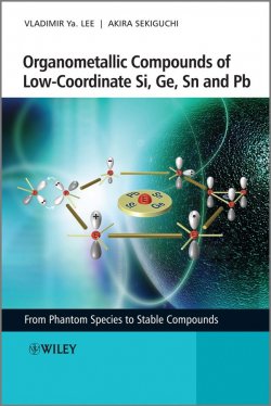 Книга "Organometallic Compounds of Low-Coordinate Si, Ge, Sn and Pb. From Phantom Species to Stable Compounds" – 