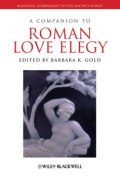 A Companion to Roman Love Elegy ()