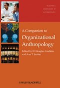 A Companion to Organizational Anthropology ()