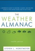 The Weather Almanac. A Reference Guide to Weather, Climate, and Related Issues in the United States and Its Key Cities ()