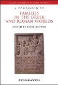 A Companion to Families in the Greek and Roman Worlds ()