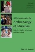 A Companion to the Anthropology of Education ()
