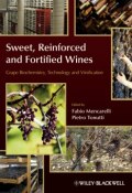 Sweet, Reinforced and Fortified Wines. Grape Biochemistry, Technology and Vinification ()