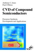 CVD of Compound Semiconductors. Precursor Synthesis, Developmeny and Applications ()